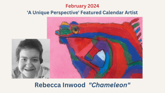 February 2024 "A unique perspective, Featured Calendar Artist. Rebecca Inwood - Chameleon"